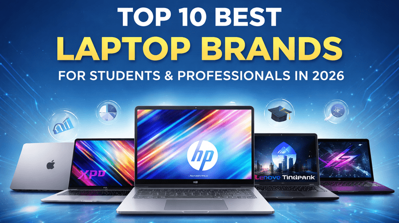 Top 10 Best Laptop Brands for Students and Professionals in 2026